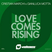 CHRISTIAN MARCHI & GIANLUCA MOTTA – LOVE COMES RISING (MRDJ HIT)