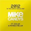 MIKE CANDYS FEAT. EVELYN & PATRICK MILLER  – 2012 (IF THE WORLD WOULD END) (NOVO)