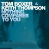Tom+Boxer+%26+Keith+Thompson - Nothing+Compares+To+You