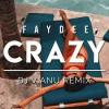 Faydee - Crazy+%28Dj+Vianu+Remix%29