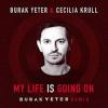 Burak+Yeter+%26+Cecilia+Krull - My+Life+Is+Going+On