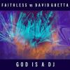 Faithless%2C+David+Guetta - God+Is+A+Dj