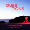 Lost+Frequencies%2C+James+Arthur - Questions