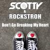 Scotty%2C+Rockstroh - Don%27t+Go+Breaking+My+Heart