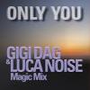 Gigi+D+Agostino%2C+Savage - Only+You+%28Magic+Mix%29