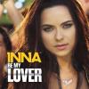INNA - BE MY LOVER