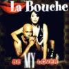 La+Bouche - Be+My+Lover