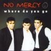 No+Mercy - Where+Do+You+Go