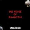 Underfish - House+Of+Phantom+%5Bb2+Radio+Edit+Rmx%5D