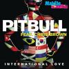 Pitbull+Ft+Chris+Brown - International+Love