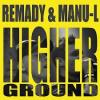 Remady+%26+Manu+L - Higher+Ground