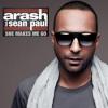 Arash+Feat+Sean+Paul - She+Makes+Me+Go