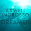 Axwell+%26+Ingrosso - Dreamer