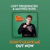 Lost+Frequencies+%26+Mathieu+Koss - Dont+Leave+Me
