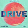 Clean+Bandit%2C+Topic%2C+Wes+Nelson - Drive