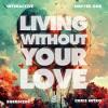 Interactive%2C+Empyre+One%2C+Enerdizer%2C+Chris+Nitro - Living+Without+Your+Love