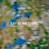 Sonny+Fodera%2C+Becky+Hill - Say+Something